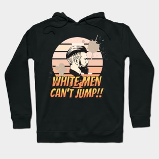 Why White Men Can't Jump Hoodie